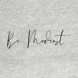 Be Modest T-Shirt